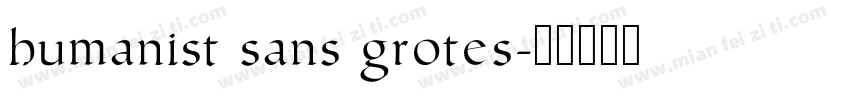 humanist sans grotes字体转换